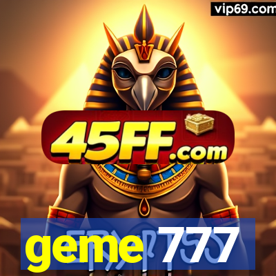geme 777